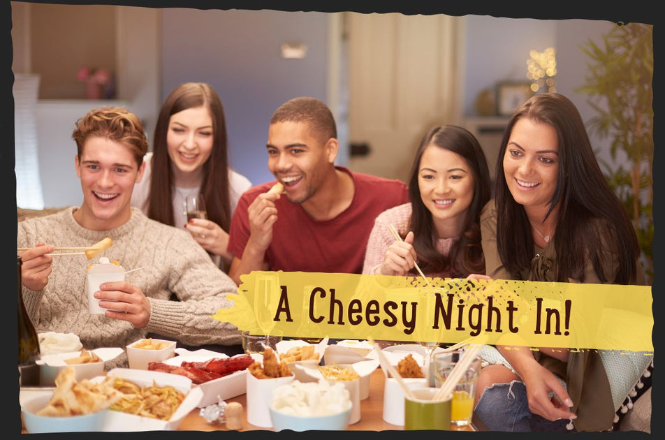 Your Guide to a Cheesy Night In! – Chunk of Devon